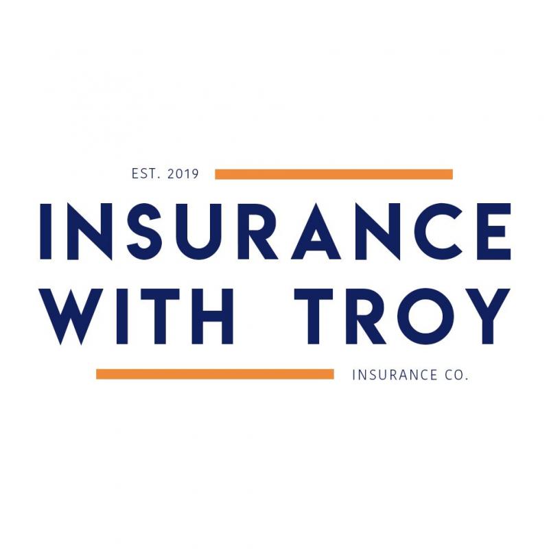 Insurance with Troy Insurance with Troy