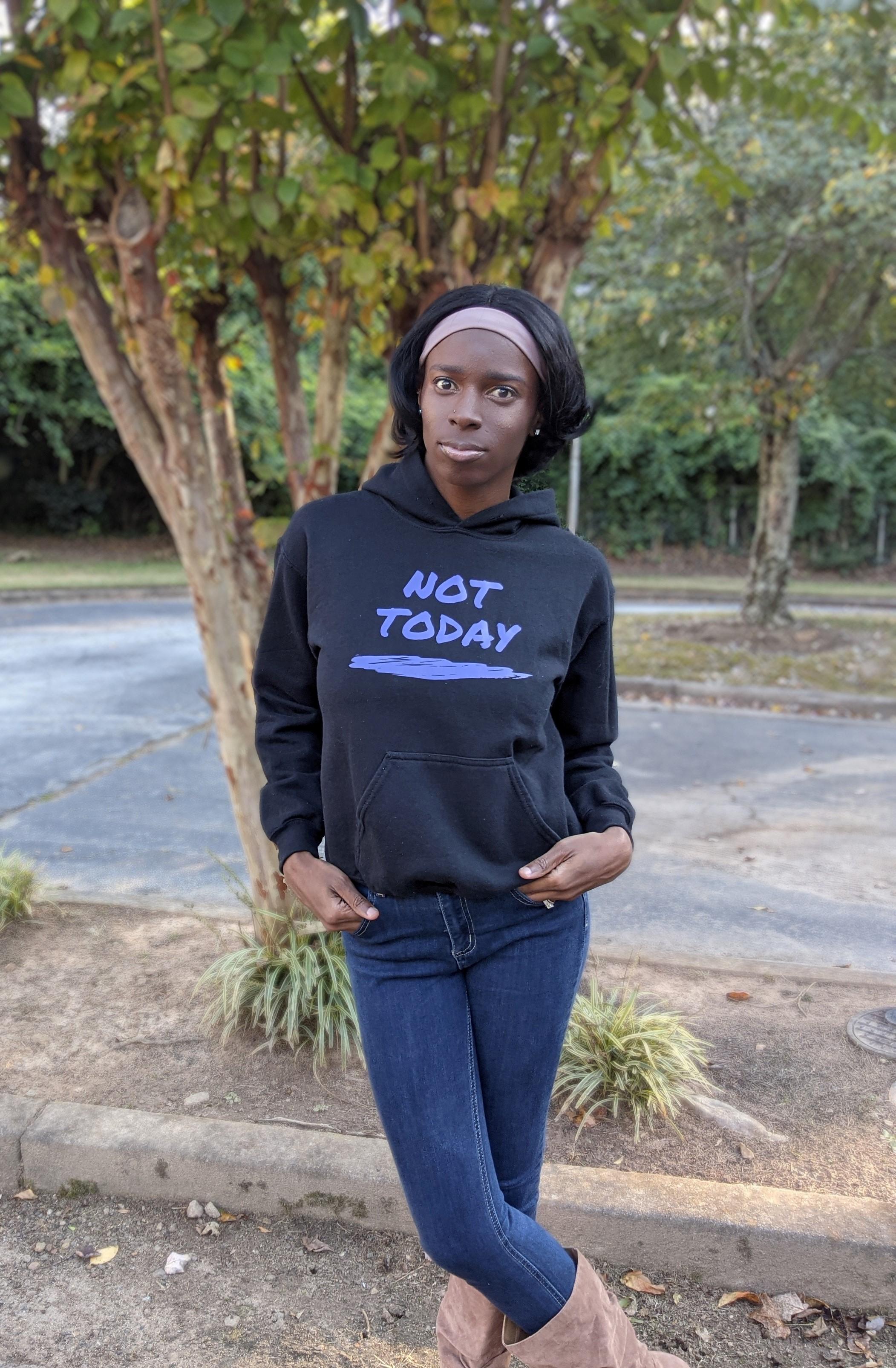 Not Today Hoodie